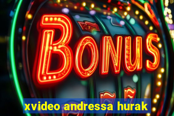 xvideo andressa hurak